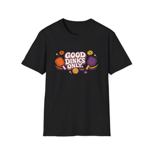 Good Dinks Only T-Shirt