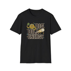 Big Dill Energy T-Shirt