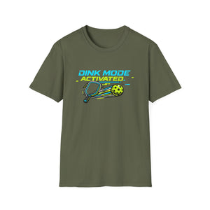 Dink Mode Activated T-Shirt