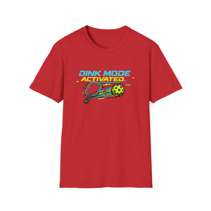 Dink Mode Activated T-Shirt