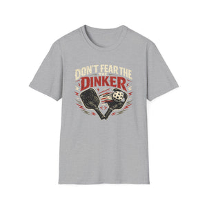 Fear the Dinker T-Shirt
