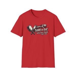 Dink or Die T-Shirt