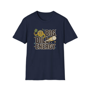Big Dill Energy T-Shirt