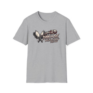 Dink or Die T-Shirt