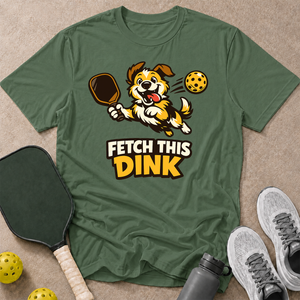 Fetch That Dink T-Shirt