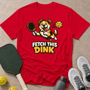 Fetch That Dink T-Shirt