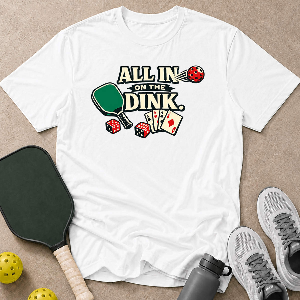 All In On Dinks T-Shirt