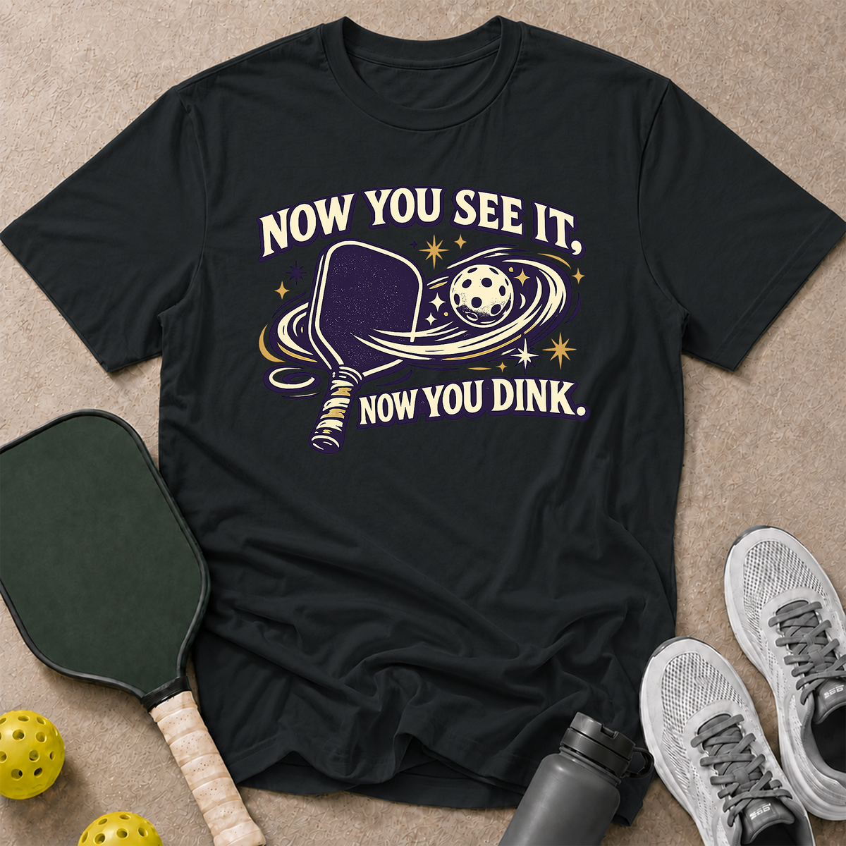 Now You Dink T-Shirt