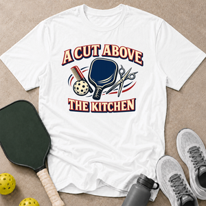 A Cut Above T-Shirt