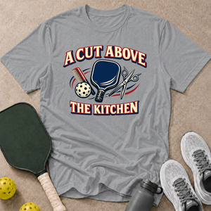 A Cut Above T-Shirt