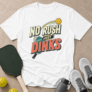 No Rush Dinks T-Shirt