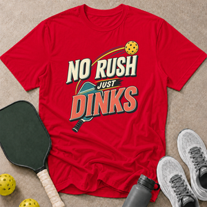 No Rush Dinks T-Shirt