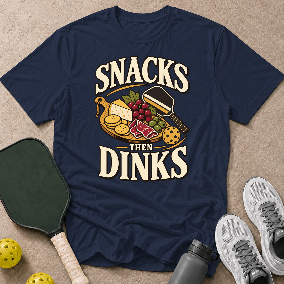 Snacks Then Dinks T-Shirt