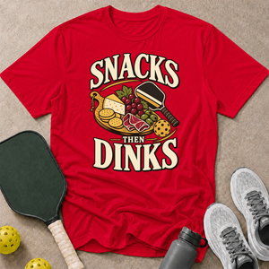 Snacks Then Dinks T-Shirt
