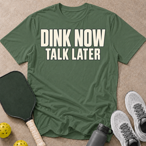 Dink Later T-Shirt