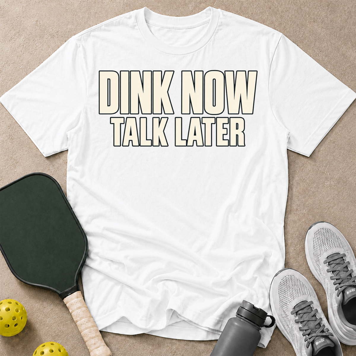 Dink Later T-Shirt