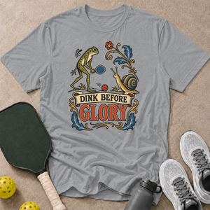 Dink Before Glory T-Shirt