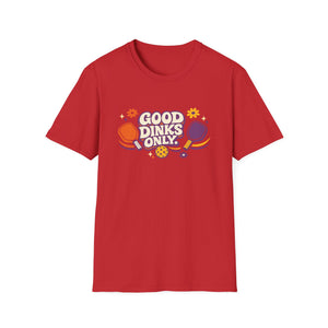 Good Dinks Only T-Shirt