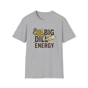 Big Dill Energy T-Shirt