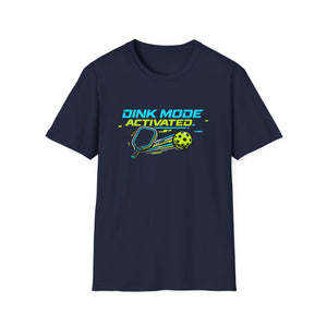 Dink Mode Activated T-Shirt