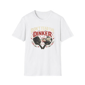 Fear the Dinker T-Shirt