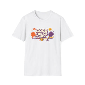Good Dinks Only T-Shirt