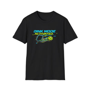 Dink Mode Activated T-Shirt