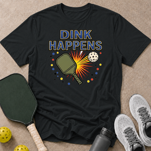 Dink Happens T-Shirt