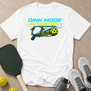 Dink Mode Activated T-Shirt