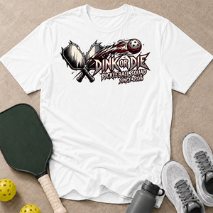 Dink or Die T-Shirt