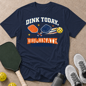 Dink Today T-Shirt